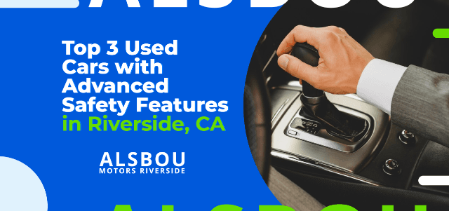 Top 3 Used Cars with Advanced Safety Features in Riverside, CA
